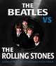 The Beatles vs. The Rolling Stones: Sound Opinions on the Great Rock 'n' Roll Rivalry, Derogates, Jim, Kot, Greg 
