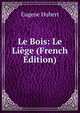 Le Bois: Le Liege (French Edition), Eugene Hubert 