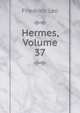 Hermes, Volume 37, Friedrich Leo 