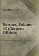 Hermes, Volume 42 (German Edition), Friedrich Leo 