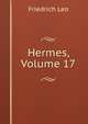 Hermes, Volume 17, Friedrich Leo 