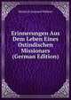 Erinnerungen Aus Dem Leben Eines Ostindischen Missionars (German Edition), Heinrich Leonard Hubner 