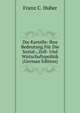 Die Kartelle: Ihre Bedeutung Fur Die Sozial-, Zoll- Und Wirtschaftspolitik (German Edition), Franz C. Huber 