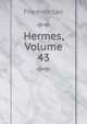 Hermes, Volume 43, Friedrich Leo 