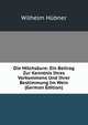 Die Milchsaure: Ein Beitrag Zur Kenntnis Ihres Vorkommens Und Ihrer Bestimmung Im Wein (German Edition), Wilhelm Hubner 