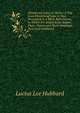 Woods and Lakes of Maine: A Trip from Moosehead Lake to New Brunswick in a Birch-Bark Canoe, to Which Are Added Some Indian Place-Names and Their Meanings, Now First Published, Lucius Lee Hubbard 