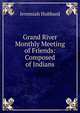 Grand River Monthly Meeting of Friends: Composed of Indians, Jeremiah Hubbard 
