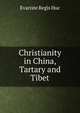 Christianity in China, Tartary and Tibet, Huc Evariste Regis 