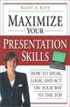 Maximise Your Presentation Skills, Kaye Ellen 