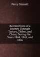 Recollections of a Journey Through Tartary, Thibet, and China, During the Years 1844, 1845, and 1846, Percy Sinnett 