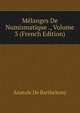 Melanges De Numismatique ., Volume 3 (French Edition), Anatole de Barthelemy 
