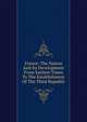 France; The Nation And Its Development From Earliest Times To The Establishment Of The Third Republic, 