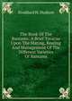 The Book Of The Bantams: A Brief Treatise Upon The Mating, Rearing And Management Of The Different Varieties Of Bantams, Stoddard H. Hudson 