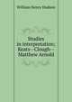 Studies in interpretation; Keats--Clough--Matthew Arnold, Hudson, W. H. 
