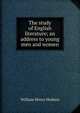 The study of English literature; an address to young men and women, Hudson, W. H. 