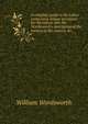 A complete guide to the Lakes: comprising minute directions for the tourist with Mr. Wordsworth's description of the scenery of the country, &c.,, Wordsworth William 