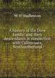A history of the Dove family: and their descendants in connection with Cullercoats, Northumberland, W H Hudleston 