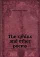 The sphinx and other poems, Hudson, W. H. 