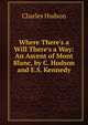 Where There's a Will There's a Way: An Ascent of Mont Blanc, by C. Hudson and E.S. Kennedy, Hudson, Charles 