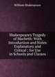 Shakespeare's Tragedy of Macbeth: With Introduction and Notes Explanatory and Critical ; for Use in Schools and Classes, Уильям Шекспир 