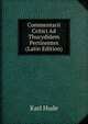 Commentarii Critici Ad Thucydidem Pertinentes (Latin Edition), Karl Hude 
