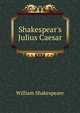Shakespear's Julius Caesar, Уильям Шекспир 