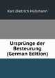Ursprunge der Besteurung (German Edition), Hullmann Karl Dietrich 