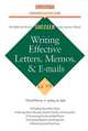Writing Effective Letters, Memos & E-mail. 3 ed, Arthur H., Ph.D. Bell 