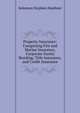 Property Insurance: Comprising Fire and Marine Insurance, Corporate Surety Bonding, Title Insurance, and Credit Insurance, Solomon Stephen Huebner 