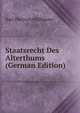 Staatsrecht Des Alterthums (German Edition), Hullmann Karl Dietrich 