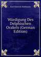 Wurdigung Des Delphischen Orakels (German Edition), Hullmann Karl Dietrich 