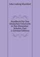 Handbuch Fur Den Deutschen Unterricht in Den Elementar-Schulen, Part 2 (German Edition), John Ludwig Huelshof 