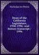 Dean of the California Legislature, 1958-1996: oral history transcript / 1996, Nicholas ive Petris 