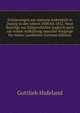 Erinnerungen aus meinem Aufenthalt in Danzig in den Jahren 1808 bis 1812. Neue Beytrage zur Zeitgeschichte zugleich auch zur reinen Aufklarung mancher Vorgange fur meine Landsleute (German Edition), Gottlieb Hufeland 
