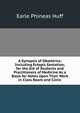 A Synopsis of Obstetrics: Including Ectopic Gestation; for the Aid of Students and Practitioners of Medicine As a Basis for Notes Upon Their Work in Class Room and Clinic, Earle Phineas Huff 