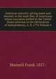 American ancestry: giving name and descent, in the male line, of Americans whose ancestors settled in the United States previous to the Declaration of Independence, A. D. 1776 Volume 6, Munsell Frank 1857- 