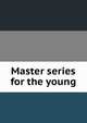 Master series for the young, 