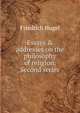 Essays & addresses on the philosophy of religion. Second series, Friedrich Hugel 