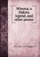 Winona; a Dakota legend, and other poems, E L. 1842-1929 Huggins 
