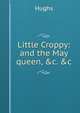 Little Croppy: and the May queen, &c. &c., Hughs 