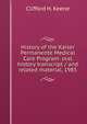 History of the Kaiser Permanente Medical Care Program: oral history transcript / and related material, 1985, Clifford H. Keene 