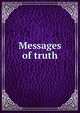 Messages of truth, 