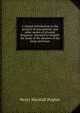 A clinical introduction to the practice of auscultation, and other modes of physical diagnosis: intended to simplify the study of the diseases of the lungs and heart, Henry Marshall Hughes 