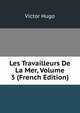Les Travailleurs De La Mer, Volume 3 (French Edition), Victor Hugo 