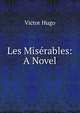 Les Miserables: A Novel, Victor Hugo 