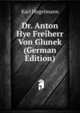 Dr. Anton Hye Freiherr Von Glunek (German Edition), Karl Hugelmann 