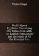 Verdi's Opera Rigoletto: Containing the Italian Text, with an English Translation and the Music of All the Principal Airs, Victor Hugo 