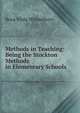Methods in Teaching: Being the Stockton Methods in Elementary Schools, Rosa Viola Winterburn 