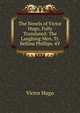 The Novels of Victor Hugo, Fully Translated: The Laughing Men, Tr. Bellina Phillips. 4V, Victor Hugo 