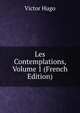 Les Contemplations, Volume 1 (French Edition), Victor Hugo 